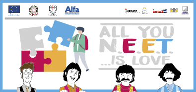 ALL YOU NEET IS LOVE - ATTIVITA' PER CONTRASTARE LA DISPERSIONE SCOLASTICA E FORMATIVA